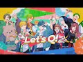 【MV】Let's Q! - きゅきゅらいぶ!【オリジナル曲】