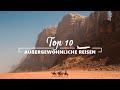 TOP 10 AUßERGEWÖHNLICHE REISEZIELE