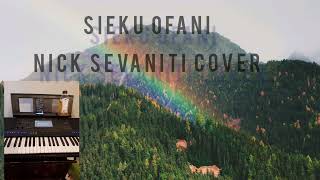 Miniatura del video "SIEKU OFANI- NICK SEVANITI COVER"