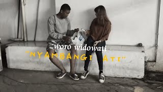 WORO WIDOWATI - NYAMBANGI ATI (Cover Video)