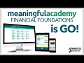 Meaningful Academy - Financial Foundations is GO!