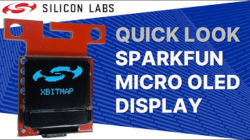 Quick Look - SparkFun Micro OLED Display - Silicon Labs