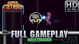 SUPER METROID MELANCHOLIA IV (SNES) Gameplay Walkthrough FULL GAME [HD 60FPS] No Commentary