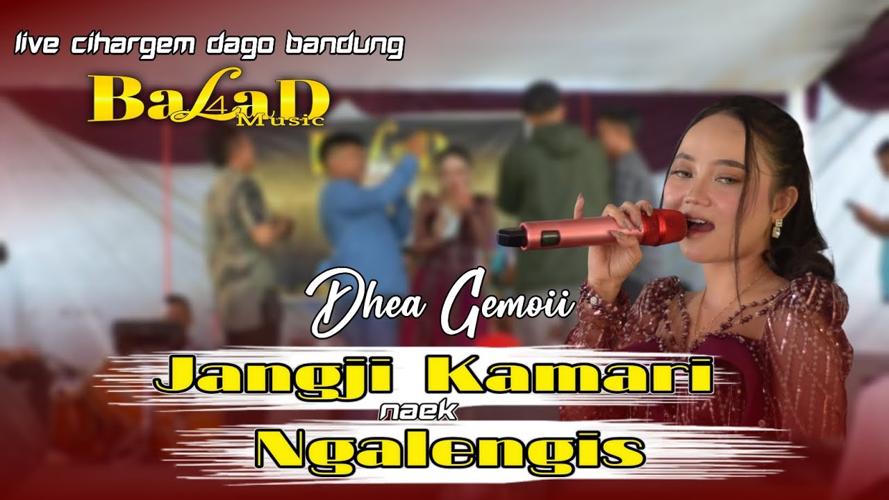 Jangji kamari naek Ngalengis - Dhea Gemoii Ft Balad Music Live Cihargem Dago Bandung