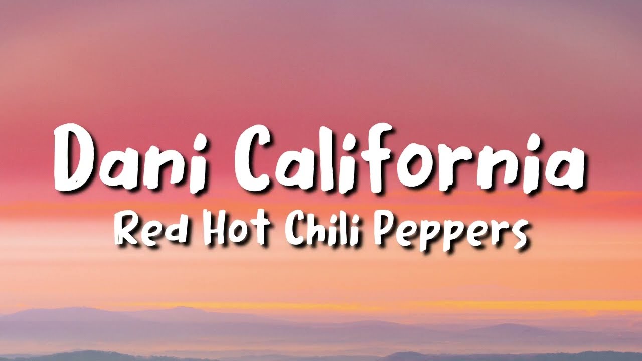 Red Hot Chili Peppers   Dani California lyrics