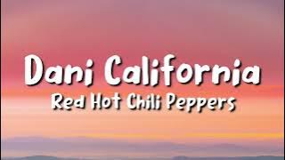 Red Hot Chili Peppers - Dani California (lyrics)