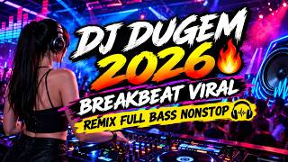 DJ DUGEM DISKOTIK 2026 🔥 BREAKBEAT VIRAL | REMIX FULL BASS NONSTOP 🎧