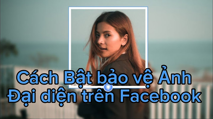 Tính năng bảo vệ ảnh đại diện facebook là gì