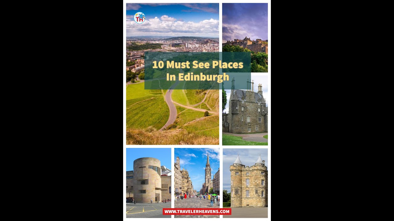 Top 10 Best Places to Visit in Edinburgh