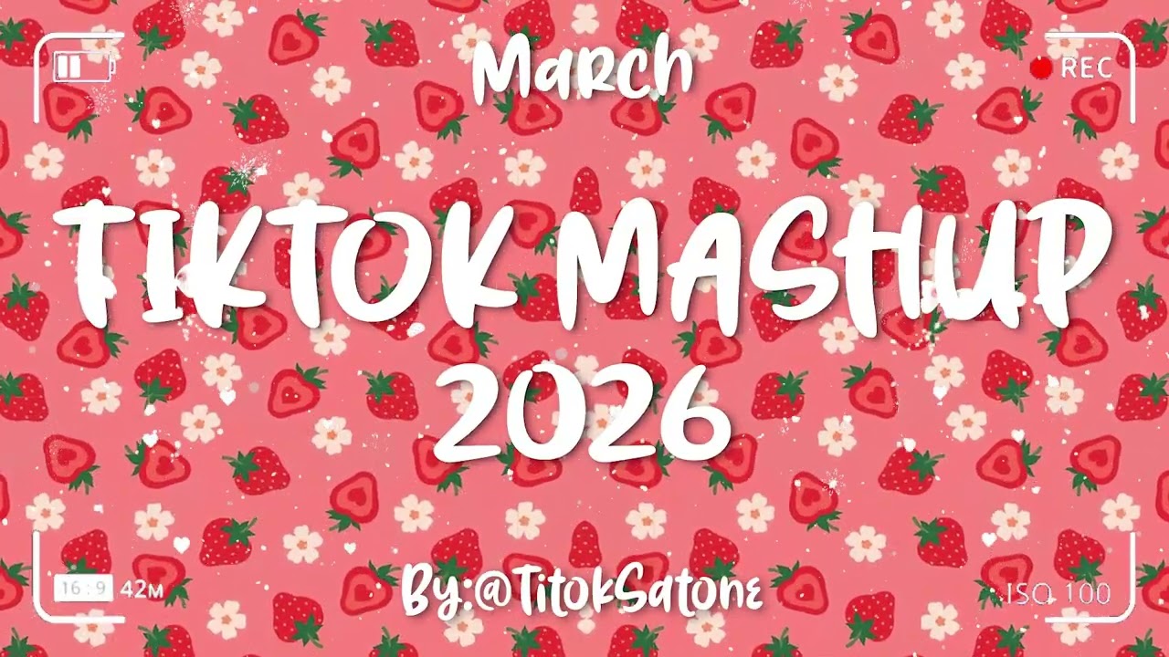 Tiktok Mashup March 💖2026💖 (Not Clean)