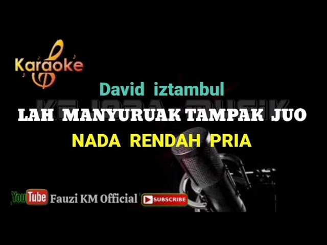 Lah Manyuruak Tampak Juo - David iztambul [Karaoke] NADA PRIA - Nada=A mayor class=