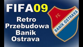 Retro Przebudowa FIFA 09 |PC| Baník Ostrava