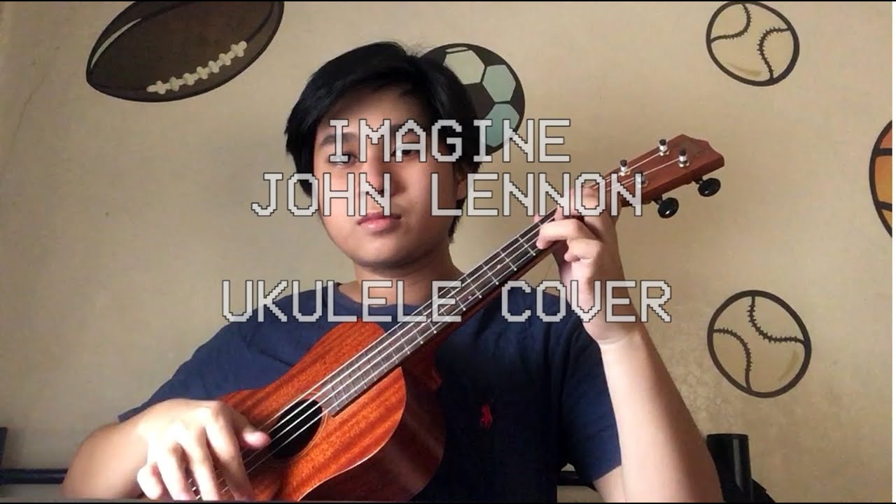 IMAGINE UKULELE COVER ( No Copyright Infringement Intended) 