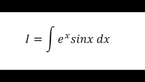 Calculus Help: Integral e^x sinx dx - Integration by parts - Trigonometric Equation