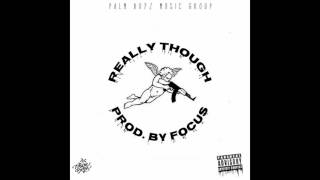 Really Though - Focus ft. Big SG (Prod. Focus)