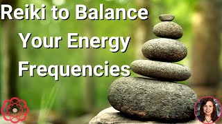 Reiki to Balance Energy Frequencies 💮