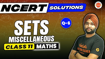 Class 11 MATHS Miscellaneous (Question - 6) | Sets Class 11 Chapter 1| NCERT | Ratan Kalra Sir