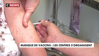 Manque de vaccins : les centres s'organisent