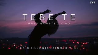 Tere Te | Ap Dhillon | GURINDER Gill (Bass Boosted X 8D)