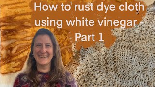How to rust dye fabric with white vinegar for your projects. #slowstitching #dyeing #sewing
