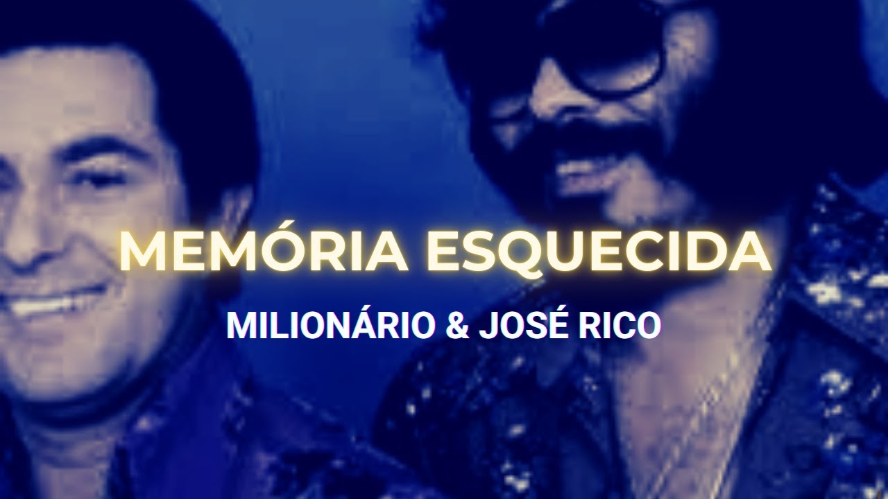 Milionário e José Rico - Memoria Esquecida 