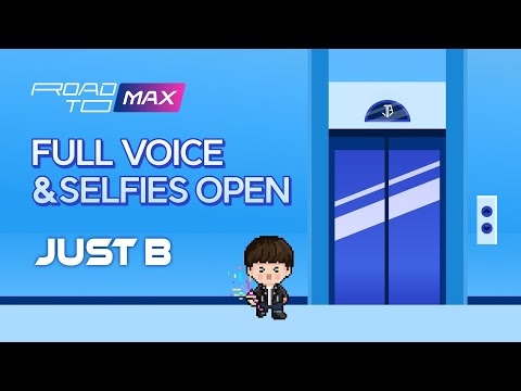 [ROAD TO MAX] Congratulations Voice Door with JUST B Mission Clear! - [ROAD TO MAX] Congratulations Voice Door with JUST B Mission Clear!