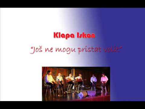 Klapa Iskon - Još ne mogu pristat volit