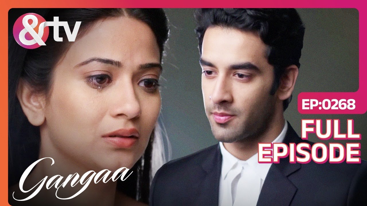 Sagar ने निभाया अपने बचपन का Promise | Gangaa | Full Ep 268 | @andtvchannel