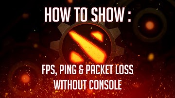 [DOTA2] How to show fps, ping and loss without console