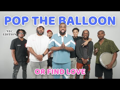 Pop The Balloon Or Find Love NYC Edition | With Business Movin | Ep 65 #poptheballoon #findlove