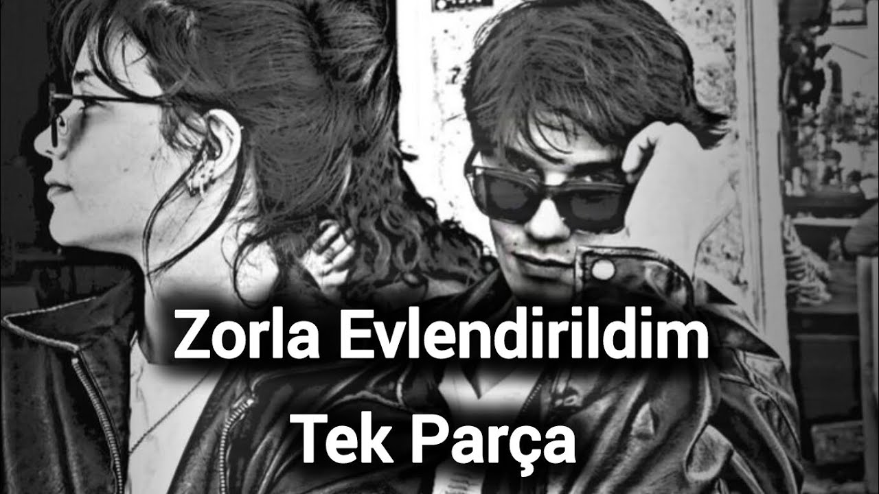 Zorla Evlendirildim Tek Parça ( AhFer Dizi )