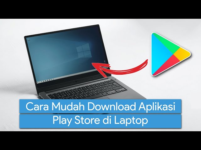 5 Cara Download Play Store di Laptop dengan Cepat dan Mudah