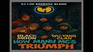 Blackmoon How Many Mc's  Dj.Lou Barbosa Wu-Tang Clan Triumph Blend
