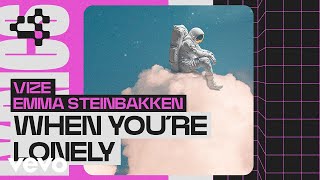 Vize, Emma Steinbakken - When You're Lonely (Official Lyric Video)