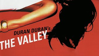 Duran Duran's — The Valley (Lyrics)