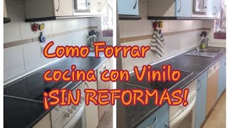 Forrar cocina con Vinilo ¡CAMBIO RADICAL SIN REFORMA! 