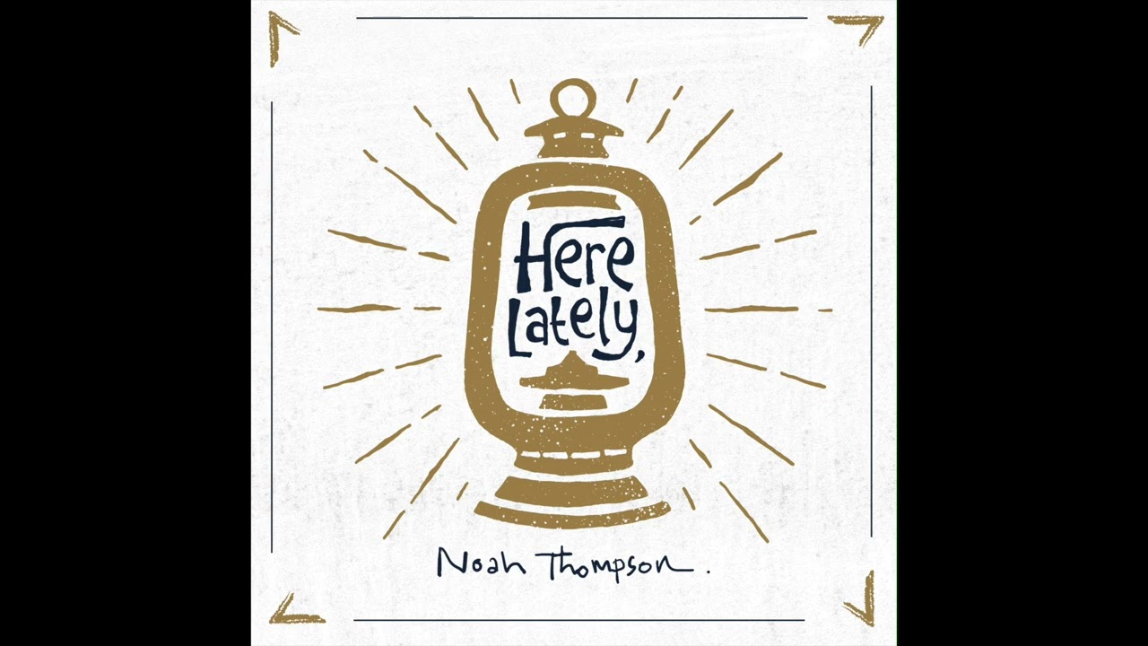 Watch Noah Thompson - Here Lately (Official Audio) on YouTube Watch Noah Thompson - Here Lately (Official Audio) on YouTube