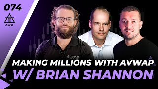 Making Millions Using AVWAP With Brian Shannon! | 074