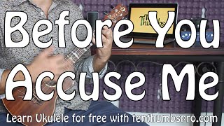 Video thumbnail of "Before You Accuse Me - Bo Diddly, Eric Clapton - Ukulele Blues Tutorial"