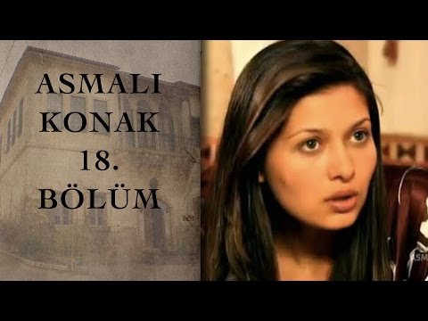 ASMALI KONAK 18. Bölüm