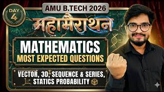 AMU B.Tech 2026 Maths Most Expected Questions Day 4 | Mahamarathon Session for Sure Selection