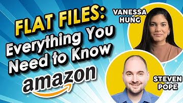 Amazon Flat Files: Everything You Need To Know with Vanessa Hung