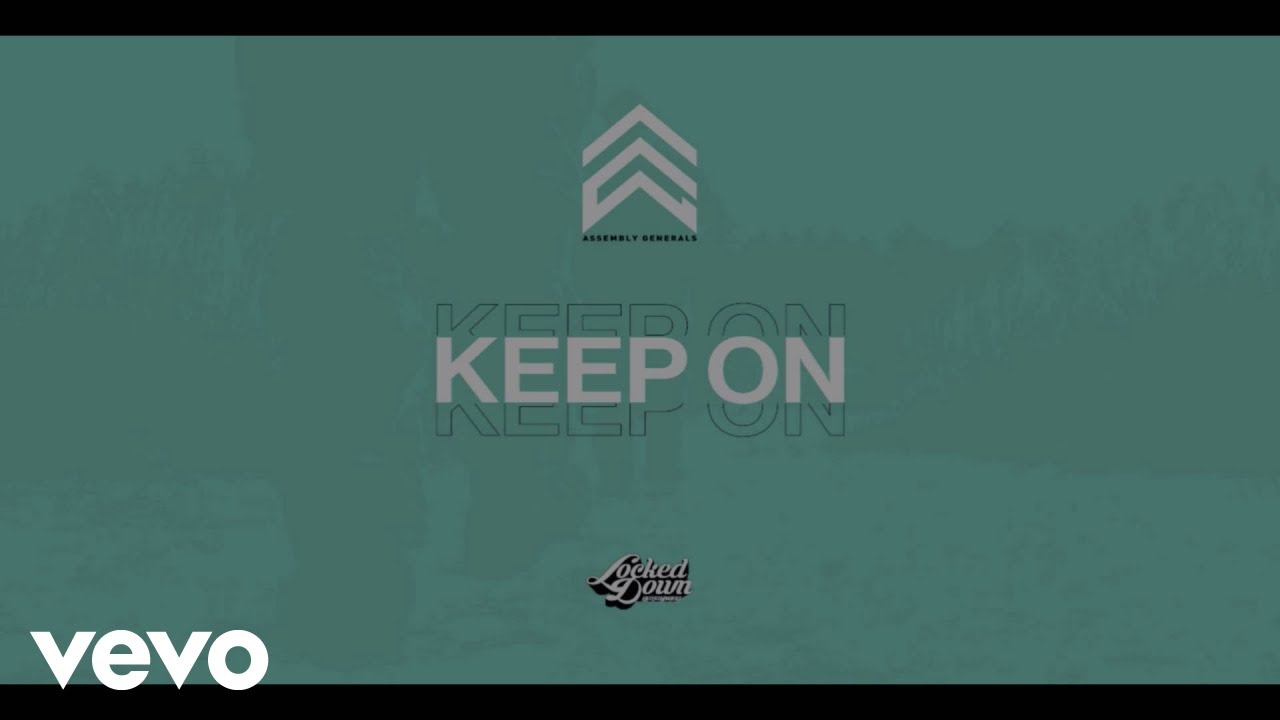 Watch Assembly Generals - Keep On (Official Music Video) on YouTube Watch Assembly Generals - Keep On (Official Music Video) on YouTube