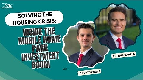 Solving the Housing Crisis: Inside the Mobile Home Park Investment Boom