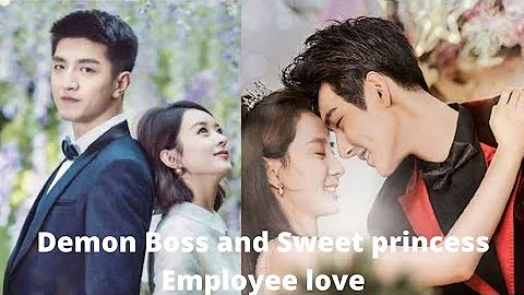 Demon Big Boss & Sweet Employee Love Story Chinese Drama's List@[Cheonsa World]