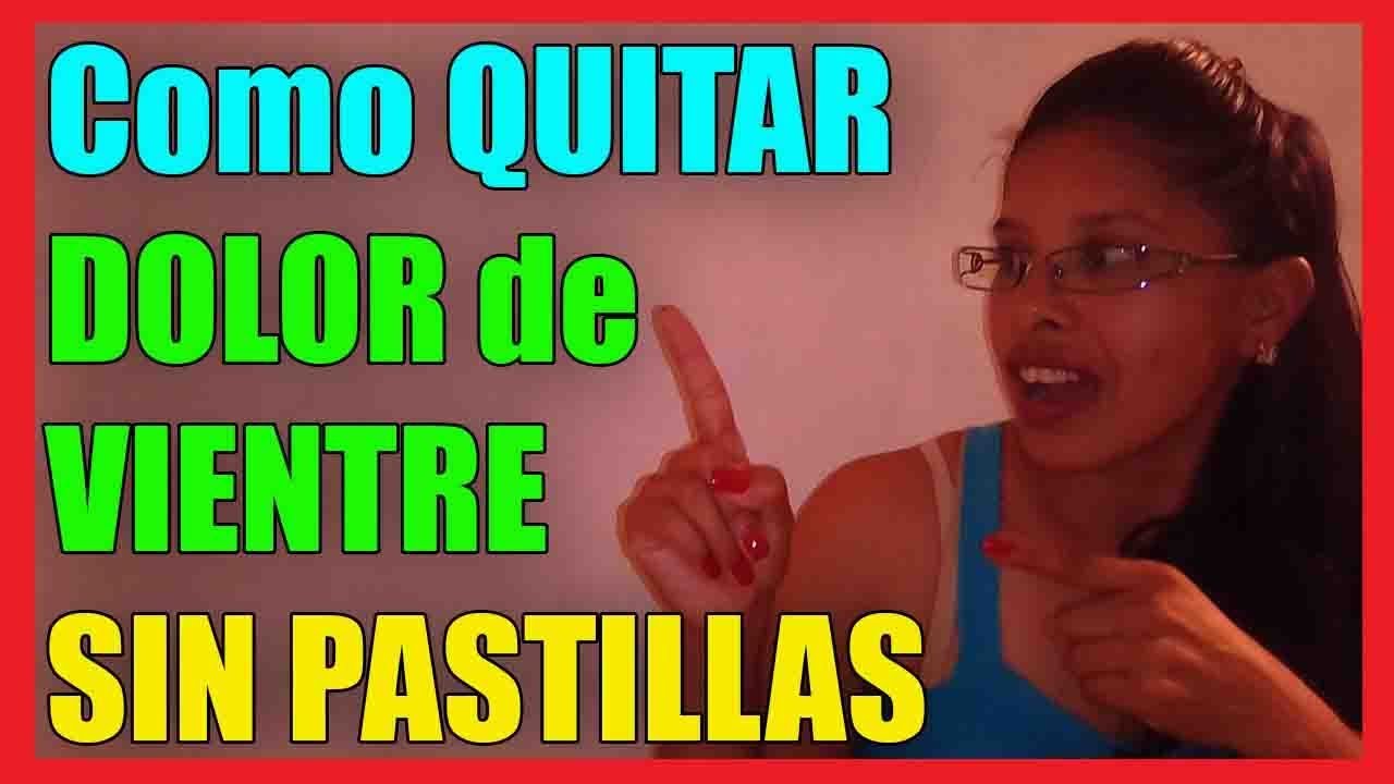 como quitar dolor de vientre sin pastillas