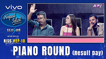 NEPAL IDOL | SEASON 5 | PIANO ROUND 2 | EPISODE 10 | AP1HD