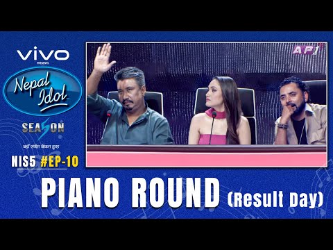 NEPAL IDOL | SEASON 5 | PIANO ROUND 2 | EPISODE 10 | AP1HD