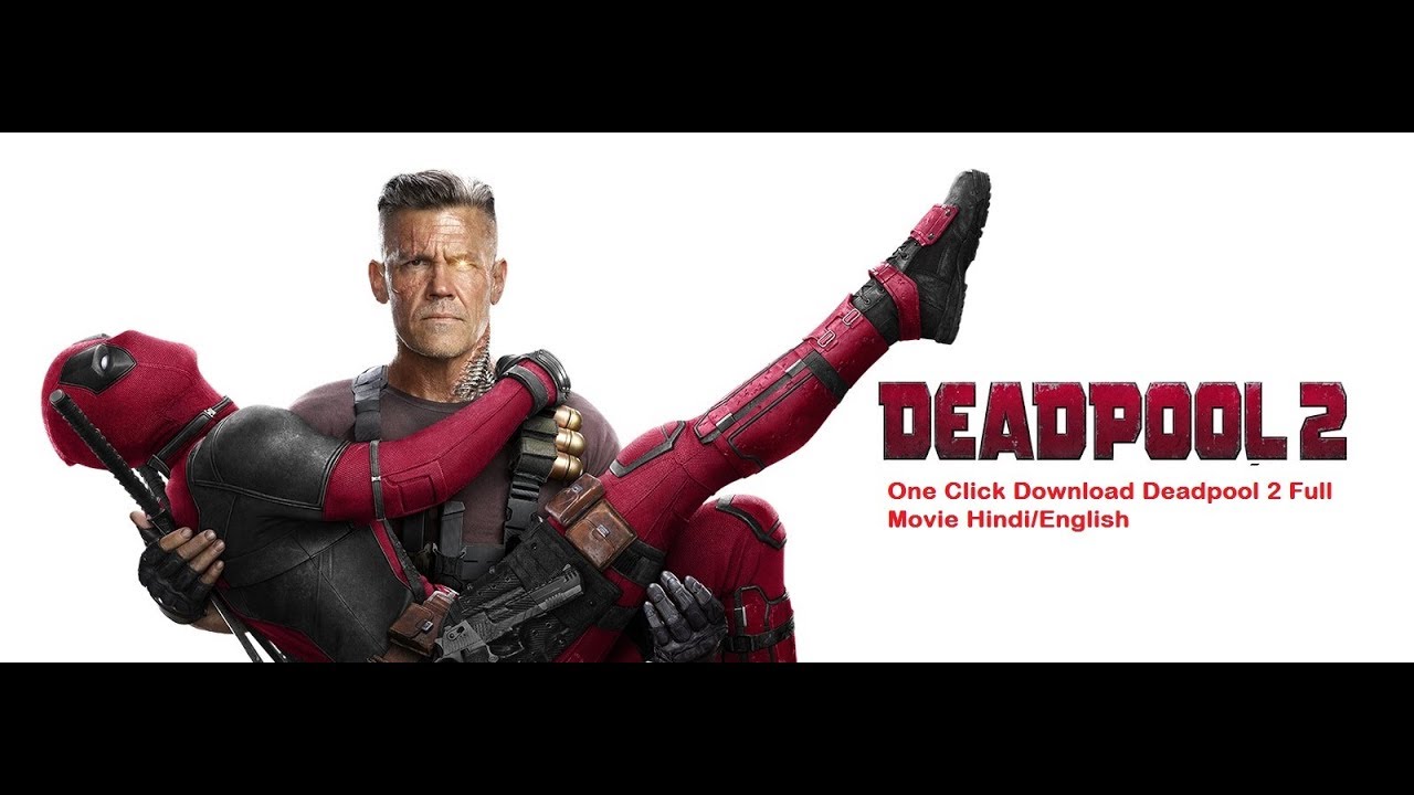 How To Download Deadpool 2 Full Movie In Hindi Hindi Englishone Click Download Deadpool 2 In Hindi