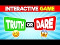 Truth or Dare? Interactive Truth or Dare Game!